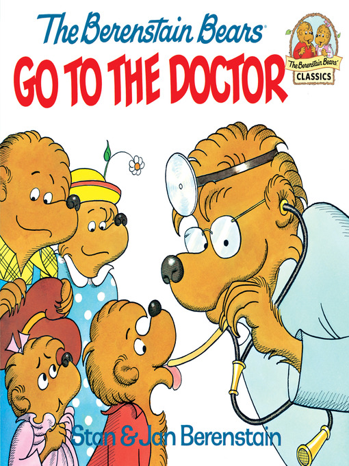 Title details for The Berenstain Bears Go to the Doctor by Stan Berenstain - Available